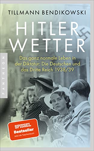 9783570554944: Hitlerwetter: Das ganz normale Leben in der Diktatur: Die Deutschen und das Dritte Reich 1938/39