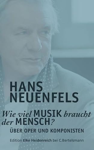 Beispielbild fr Wie viel Musik braucht der Mensch?: ber Oper und Komponisten: ber Oper und Komponisten (Edition Elke Heidenreich) zum Verkauf von medimops