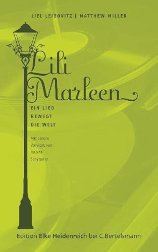 Beispielbild fr Lili Marleen: Ein Lied bewegt die Welt: Ein Lied bewegt die Welt (Edition Elke Heidenreich) zum Verkauf von medimops
