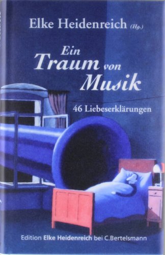 Beispielbild fr Ein Traum von Musik: 46 Liebeserklrungen zum Verkauf von medimops