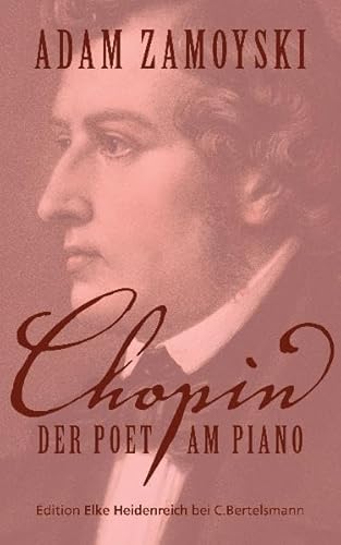 Chopin: Der Poet am Piano Ins Deutsche übertragen von Nathalie Lemmens - Zamoyski, Adam