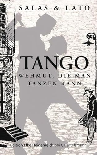 Tango: Wehmut, die man tanzen kann - Salas, Horacio