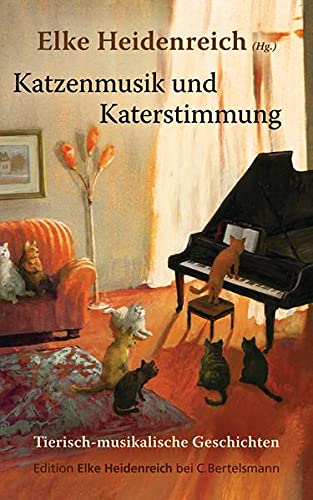 Katzenmusik und Katerstimmung Tierisch-musikalische Geschichten - Heidenreich, Elke (Hrsg.)
