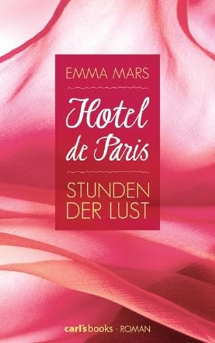 Beispielbild fr Hotel de Paris - Stunden der Lust: Band 1 Roman zum Verkauf von medimops