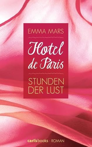 9783570585320: Hotel de Paris - Stunden der Lust: Band 1 Roman