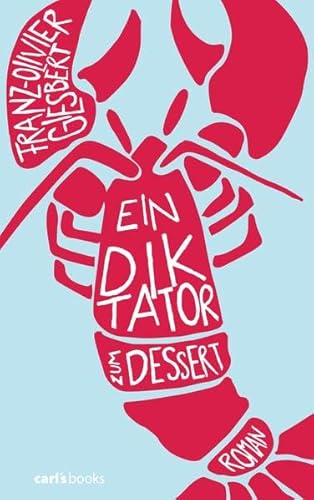 Ein Diktator zum Dessert Roman / Franz-Olivier Giesbert. Aus dem Franz. von Katrin Segerer