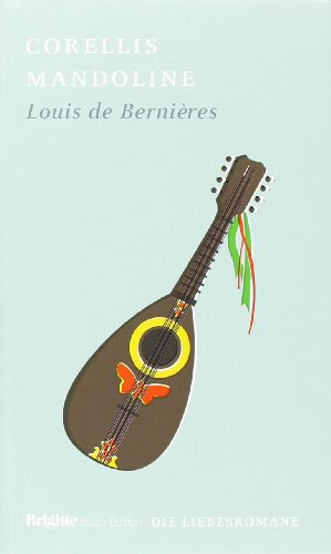 Corellis Mandoline: BRIGITTE Liebesromane BRIGITTE Liebesromane - Bernières, Louis de und Klaus Pemsel
