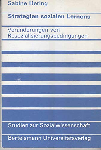 Strategien sozialen Lernens : Veränderungen von Resozialisierungsbedingungen durch sozialwiss. Intervention. Studien zur Sozialwissenschaft , Bd. 10 - Hering, Sabine