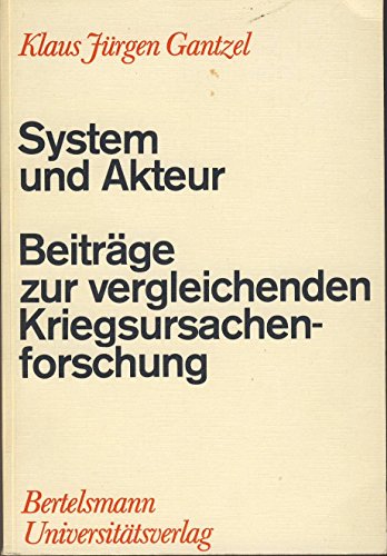 System und Akteur: BeitraÌˆge zur vergl. Kriegsursachenforschg (Krieg und Frieden) (German Edition) (9783571091714) by J. Kenneth Brody