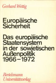 Beispielbild fr Europische Sicherheit. Das europische Staatensystem in der sowjetischen Auenpolitik 1966 - 1972 zum Verkauf von Versandantiquariat Felix Mcke