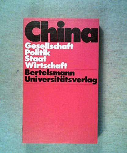Stock image for China. Gesellschaft - Politik - Staat - Wirtschaft. for sale by Versandantiquariat Felix Mcke