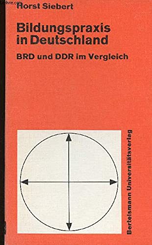 Bildungspraxis in Deutschland - BRD und DDR im Vergleich - Siebert, Horst