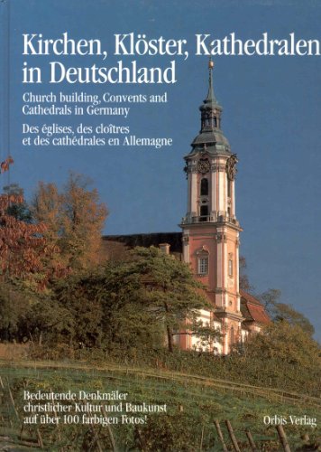 Imagen de archivo de Kirchen, Kl ster, Kathedralen in Deutschland. Text in Deutsch, Englisch und Franz sisch a la venta por WorldofBooks