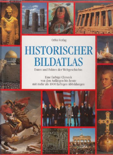 Beispielbild fr Historischer Bild- Atlas. Daten und Fakten der Weltgeschichte zum Verkauf von medimops