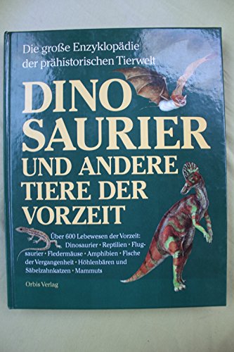 Beispielbild fr Dinosaurier und andere Tiere der Vorzeit. Sonderausgabe. Die grosse Enzyklopdie der prhistorischen Tierwelt zum Verkauf von medimops