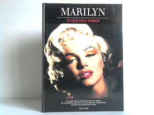 Stock image for Marilyn -in her own words- Ein authentisches Portrt des Stars mit Zitaten aus Gesprchen, Interviews und persnlichen Tagebchern for sale by Martin Preu / Akademische Buchhandlung Woetzel