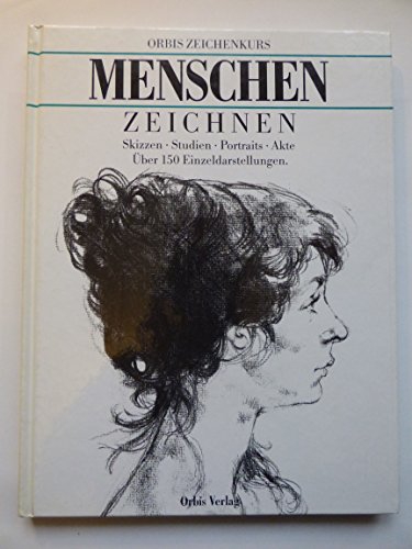 Beispielbild fr Menschen zeichnen. Skizzen. Studien. Portraits. Akte. ( Orbis Zeichenkurs zum Verkauf von medimops