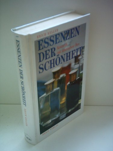 Stock image for Essenzen der Schnheit. Kosmetik mit therischen len for sale by Schueling Buchkurier