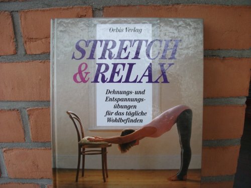 Stock image for Stretch & Relax. Dehnungs- und Entspannungsbungen fr das tgliche Wohlbefinden for sale by Buchfink Das fahrende Antiquariat