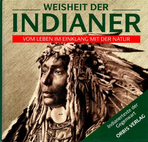 Stock image for Weisheit der Indianer. Vom Leben im Einklang mit der Natur for sale by HPB-Red