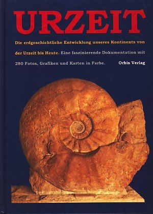 Europa in der Urzeit : die erdgeschichtliche Entwicklung unseres Kontinents von der Urzeit bis heute. - Steiner, Walter