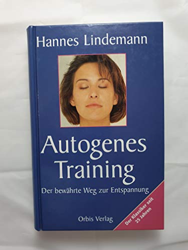 Stock image for Autogenes Training. Der bewhrte Weg zur Entspannung for sale by medimops