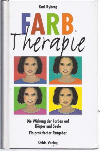 Stock image for Farbtherapie. Die Wirkung der Farben auf Krper und Seele for sale by medimops