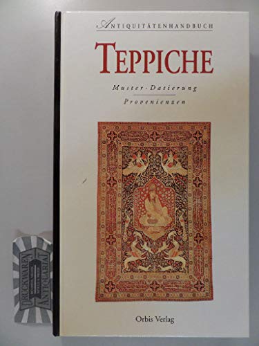 Stock image for Antiquittenhandbuch Teppiche. Muster, Datierung, Provenienzen for sale by medimops