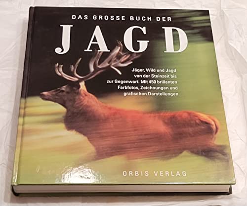 Beispielbild fr Das Grosse Buch der Jagd. Jger, Wild und Jagd von der Steinzeit bis zur Gegenwart zum Verkauf von medimops