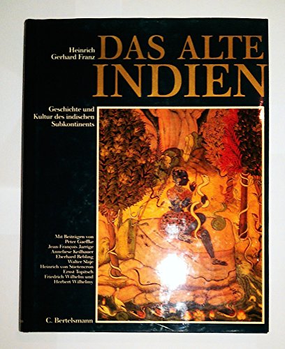 Das alte Indien. Geschichte und Kultur des indischen Subkontinents. - Franz, Heinrich Gerhard