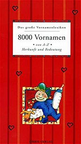 9783572008537: Das groe Vornamenlexikon. 8000 Vornamen von A - Z. Herkunft und Bedeutung.