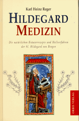 Stock image for hildegard medizin. die natrlichen kruterrezepte und heilverfahren der hl. hildegard von bingen. for sale by alt-saarbrcker antiquariat g.w.melling