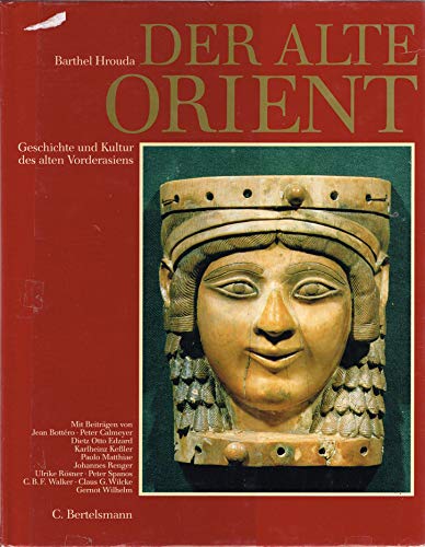 9783572008674: Der alte Orient: Geschichte und Kultur des alten Vorderasiens