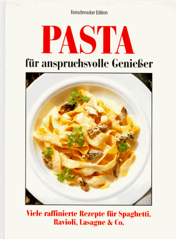 Imagen de archivo de Pasta fr anspruchsvolle Genieer a la venta por Versandantiquariat Felix Mcke