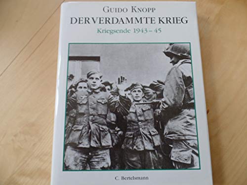 Der Verdammte Krieg - Kriegsende 1943-45. Dokumentation. Sonderausgabe.