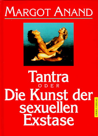 Beispielbild fr Tantra oder Die Kunst der sexuellen Ekstase zum Verkauf von medimops