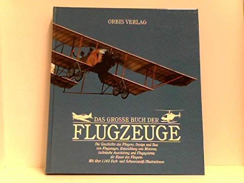 Das grosse Buch der Flugzeuge. [Dt. Bearb.: Mechthild Spormann-Allen. Übers.: Wilhelm Uhlf]