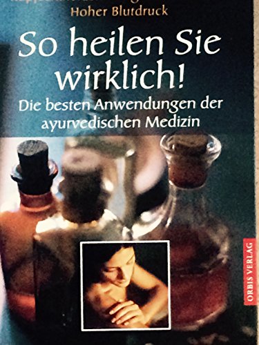 Beispielbild fr So heilen Sie wirklich. Die besten Anwendungen der ayurvedischen Medizin zum Verkauf von medimops