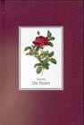 Stock image for Die Rosen - 170 Farbtafeln - Nach der Ausgabe von 1817 - 1824 for sale by GF Books, Inc.