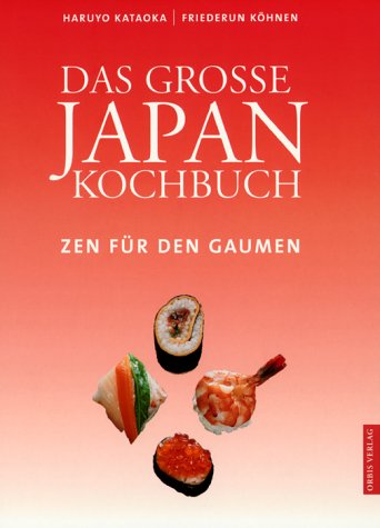 Imagen de archivo de Das Groe Japan Kochbuch: Zen fr den Gaumen a la venta por medimops