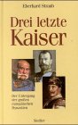 9783572011254: Drei letzte Kaiser - Straub, Eberhard