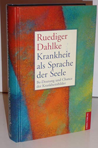 9783572011643: Krankheit als Sprache der Seele. Sonderausgabe. Be- Deutung und Chance der Krankeitsbilder.