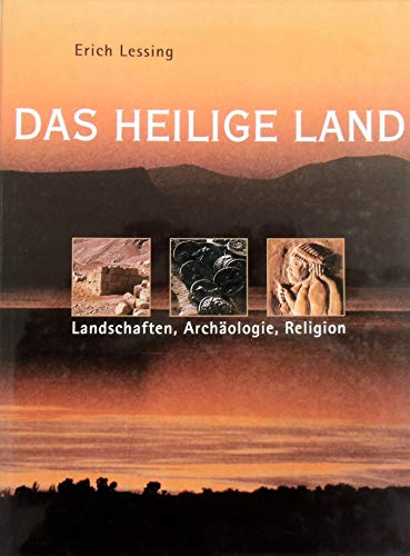 9783572011766: Das Heilige Land - Landschaften, Archologie, Religion. Bilder von Erich Lessing
