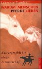 Imagen de archivo de Warum Menschen Pferde lieben. Kulturgeschichte einer Freundschaft a la venta por medimops