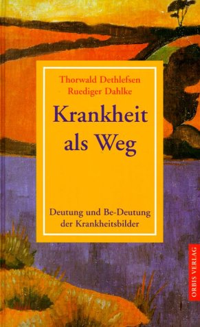 Beispielbild fr Krankheit als Weg. Deutung und Be-deutung der Krankheitsbilder zum Verkauf von medimops