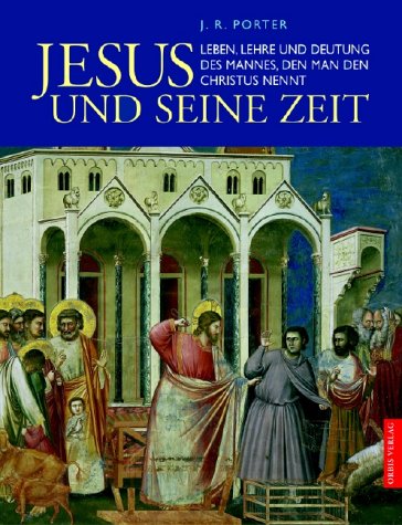 Jesus und seine Zeit. (9783572013227) by Porter, J. R.