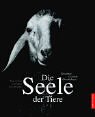 Stock image for Die Seele der Tiere. Gesichter, Gefhle, Geschichten for sale by medimops