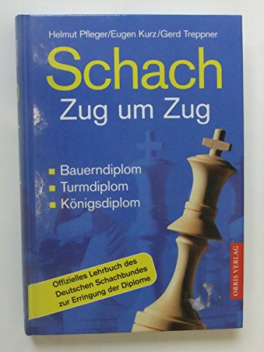 Beispielbild fr Schach Zug um Zug. Bauerndiplom, Turmdiplom, Knigsdiplom. zum Verkauf von Better World Books