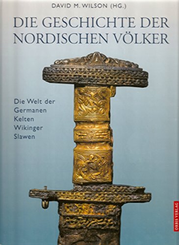 Stock image for Die Geschichte der Nordischen Vlker - Die Welt der Germanen Kelten, Wikinger, Slawen for sale by Bernhard Kiewel Rare Books