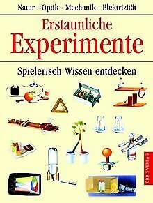 Stock image for Erstaunliche Experimente. Spielerisch Wissen entdecken for sale by medimops